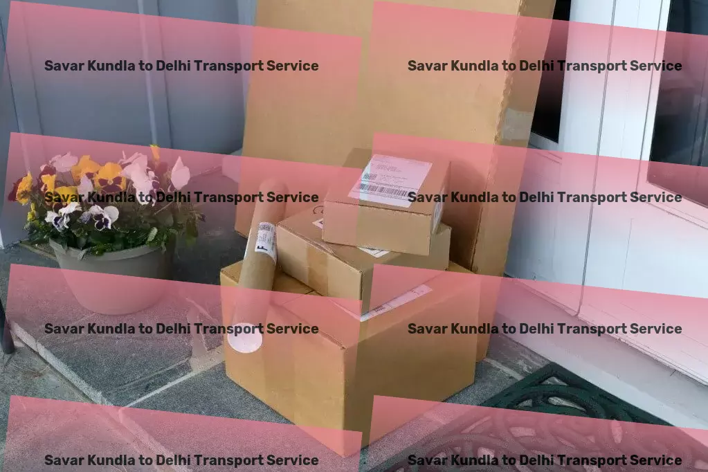 Savar Kundla to Delhi Transport Multi-regional moving solutions